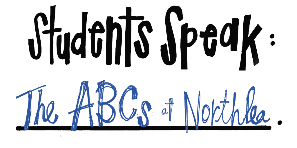 Students Speak: The ABCs at Northlea