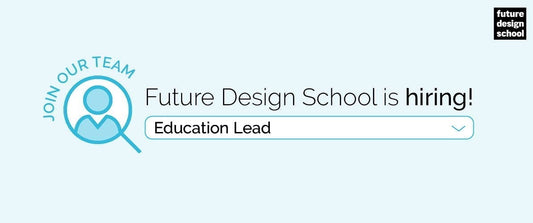 Future Design School is Hiring: Education Lead