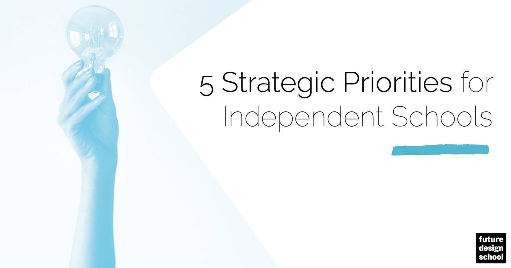 5 Strategic Priorities for Independent Schools