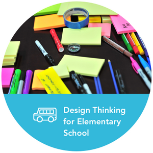 Design Thinking for Elementary School