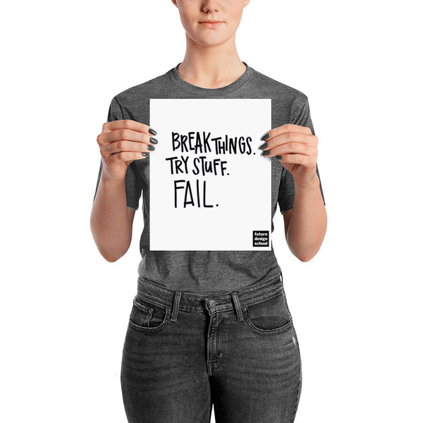Break Things, Try Stuff, Fail Poster