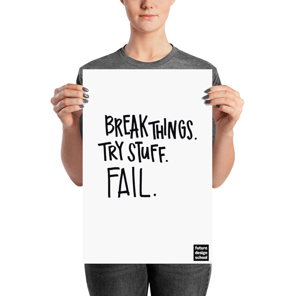 Break Things, Try Stuff, Fail Poster