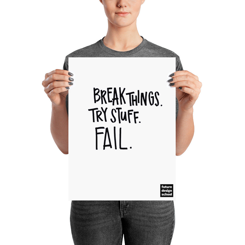 Break Things, Try Stuff, Fail Poster